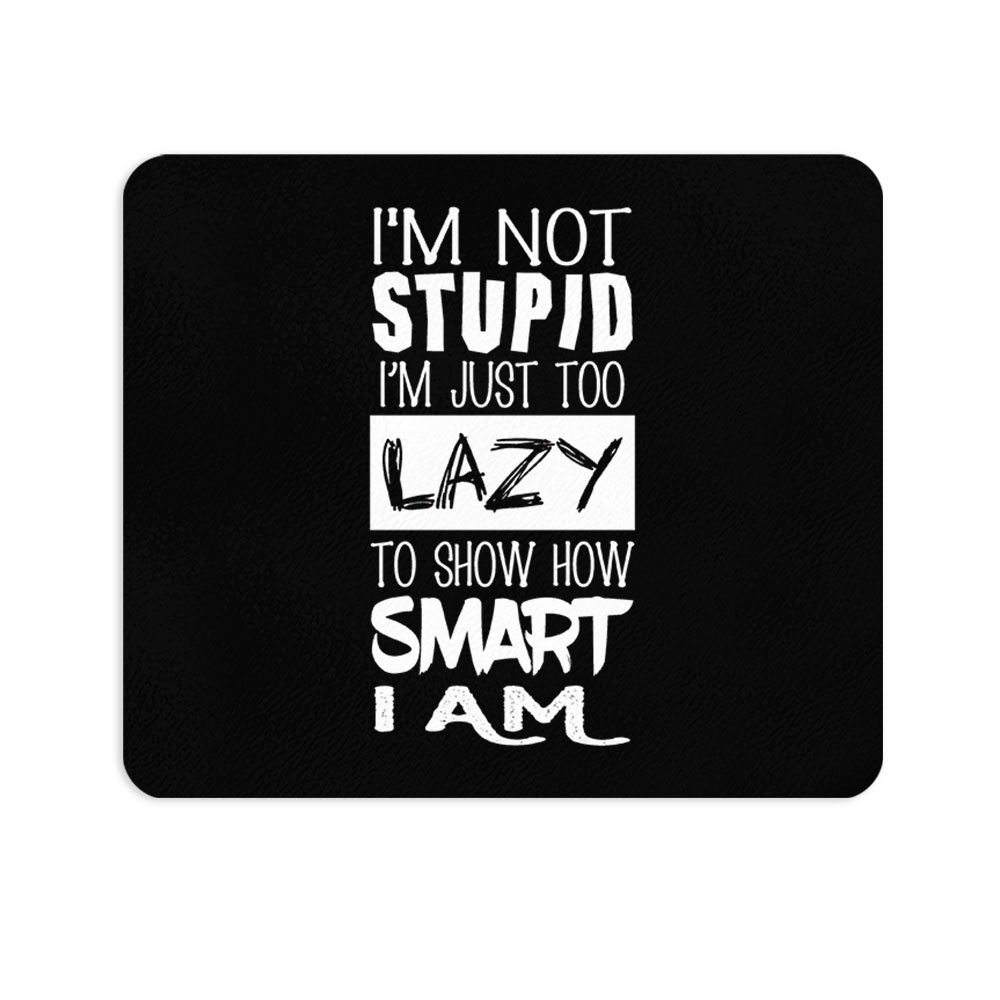 PCD-MP1675 ماوس پد پیکد طرح I'm Not STUPID کد PCD-MP1675 - Image 1